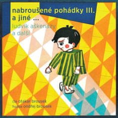 Ludvík Aškenazy: Nabroušené pohádky a jiné macourkoviny III. a jiné ...