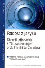 Ana Adamovičová: Radost z jazyků - Sborník příspěvků k 75. narozeninám prof. Františka Čermáka