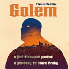 Petiška Eduard: Golem a jiné židovské pověsti a pohádky ze staré Prahy