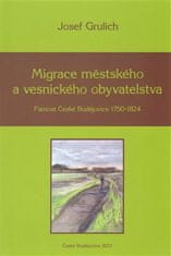 Josef Grulich: Migrace městského a vesnického obyvatelstva - Farnost České Budějovice 1750-1824