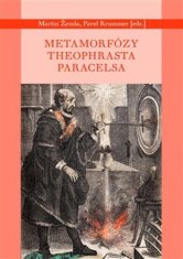 Pavel Krummer;Martin Žemla: Metamorfózy Theofrasta Paracelsa