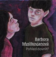 Barbora Myslikovjanová: Pohled dovnitř