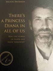 Brozman Michal: There´s a princess Diana in All of us - Real Life Stories of People and Their "Diagn