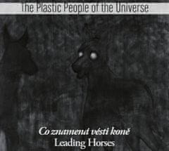 Plastic People Of The Universe: Co znamená vésti koně