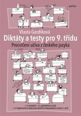 Gazdíková Vlasta: Diktáty a testy pro 9. třídu - Procvičení učiva z ČJ