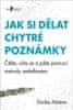 Ahrens Sönke: Jak si dělat chytré poznámky - Čtěte, pište a přemýšlejte s pomocí legendární metody z