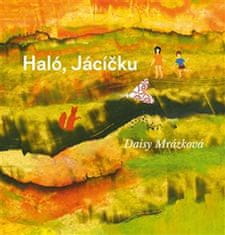 Mrázková Daisy: Haló, Jácíčku