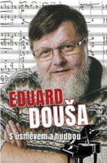 Radek Žitný: Eduard Douša s úsměvem a hudbou