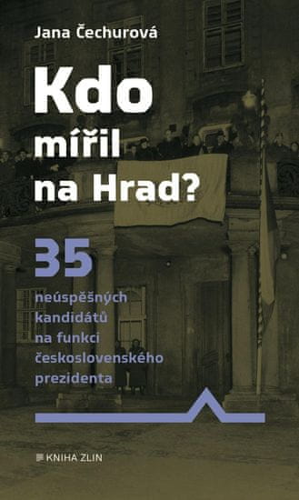 Čechurová Jana: Kdo mířil na Hrad?