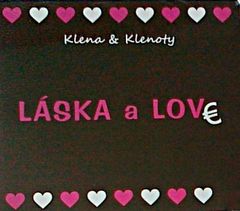 Klena & Klenoty: Láska a Love