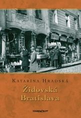 Katarína Hradská: Židovská Bratislava