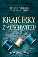 Lucy Adlington: Krajčírky z Auschwitzu - Skutočný príbeh žien, ktoré šili aby prežili