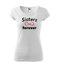 Fenomeno Dámské tričko sisters forever - bílé Velikost: 3XL