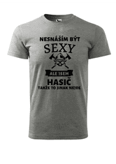 Fenomeno Pánské tričko Nesnáším být sexy hasič - šedé Velikost: S