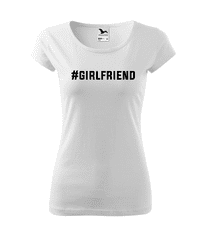 Fenomeno Dámské tričko #girlfriend Velikost: 2XL, Barva trička: Bílé