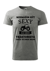 Fenomeno Pánské tričko Nesnáším být sexy traktorista - šedé Velikost: M