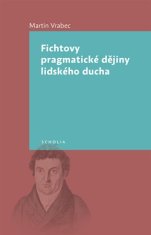 Martin Vrabec: Fichtovy pragmatické dějiny lidského ducha