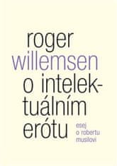 Roger Willemsen: O intelektuálním erótu. Esej o Robertu Musilovi