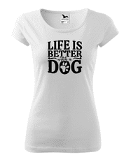Fenomeno Dámské tričko Life is better with dog - bílé Velikost: L