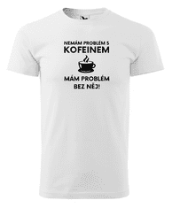 Fenomeno Pánské tričko Nemám problém s kofeinem - bílé Velikost: 3XL