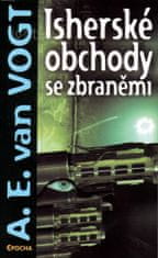 A.E. van Vogt: Isherské obchody se zbraněmi