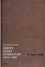 Pavel Janoušek: Dějiny české literatury 1945 -1989 I - I.díl 1945-1948