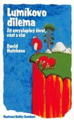 David Hutchens: Lumíkovo dilema - Žít smysluplný život, vést s vizí.