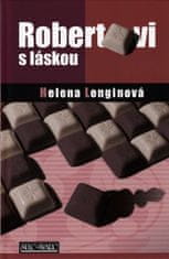 Helena Longinová: Robertovi s láskou