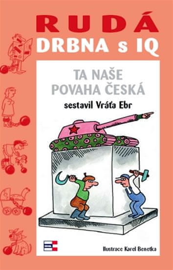 Vráťa Ebr: Rudá drbna s IQ Ta naše povaha česká