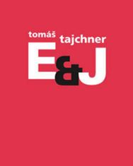 Tomáš Tajchner: E&J
