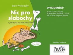 Boris Pralovszký: Nic pro slabochy