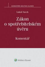 Lukáš Vacek: Zákon o spotřebitelském úvěru - Komentář