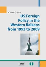 Vladimir Đorđević: US Foreign Policy in the Western Balkans from 1993 to 2009