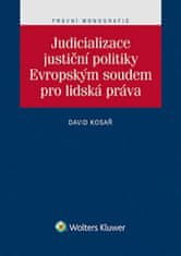 David Kosař: Judicializace justiční politiky Evropským soudem pro lidská práva