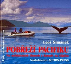 Leoš Šimánek: Pobřeží Pacifiku - Na nafukovacích člunech z Kanady na Aljašku