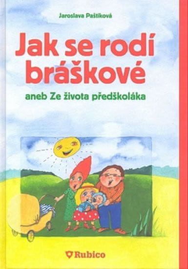 Jaroslava Paštiková: Jak se rodí bráškové aneb ze života předškoláka