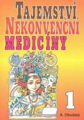 A. Cibulská: Tajemství nekonvenční medicíny 1