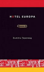 Dumitru Tepeneag: Hotel Europa