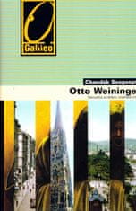 Chandak Sengoopta: Otto Weininger - Sex a sebepoznání v císařské Vídni