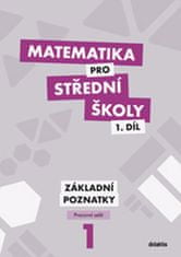 Krupka P. a kolektiv: Matematika pro SŠ 1.díl - Pracovní sešit / Základní poznatky