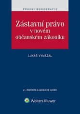 Lukáš Vymazal: Zástavní právo v novém občanském zákoníku - 2., doplněné a upravené vydání