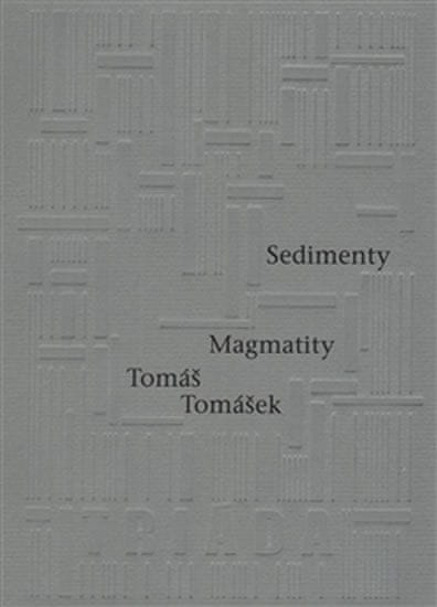 Tomáš Tomášek: Sedimenty Magmatity