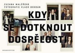 Zuzana Maléřová: Kdy se dotknout dospělosti