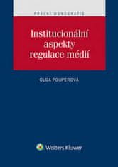 Olga Pouperová: Institucionální aspekty regulace médií