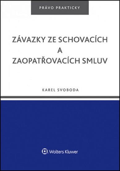 Karel Svoboda: Závazky ze schovacích a zaopatřovacích smluv