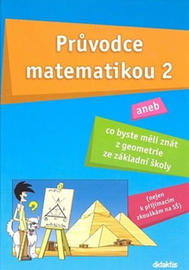 Martina Palková: Průvodce matematikou 2 - aneb co byste měli znát z geometrie ze základní školy