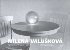 Milena Valušková: Milena Valušková - Fotografie 1971-2017