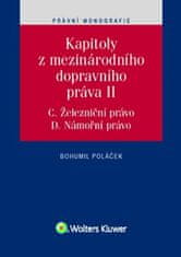 Bohumil Poláček: Kapitoly z mezinárodního dopravního práva II - C. Železniční právo, D. Námořní právo