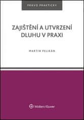 Martin Pelikán: Zajištění a utvrzení dluhu v praxi