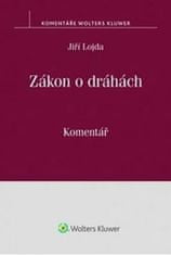 Jiří Lojda: Zákon o dráhách - (č. 266/1994 Sb.) Komentář